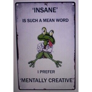 Insane Is Such A Mean Word...Metal Sign Humor Home Decor Man Cave Gift NIP